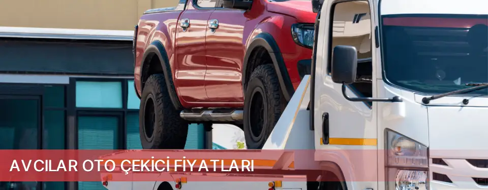 Avcılar İlçemi Oto Çekici Fiyatları